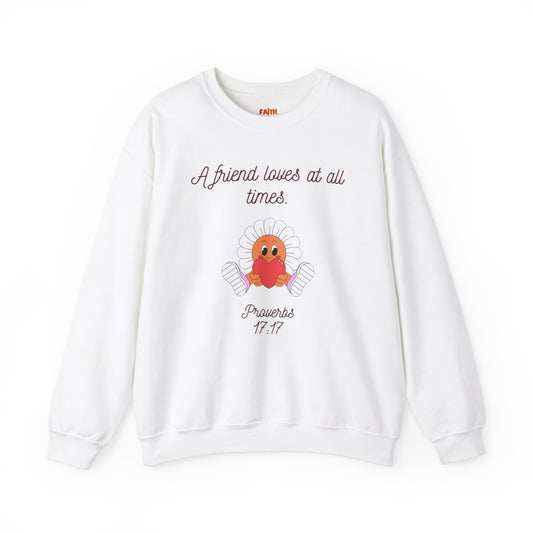 Christian Sweatshirt A Friend Loves at All Times Faith-Based Gift for Her Christian Apparel