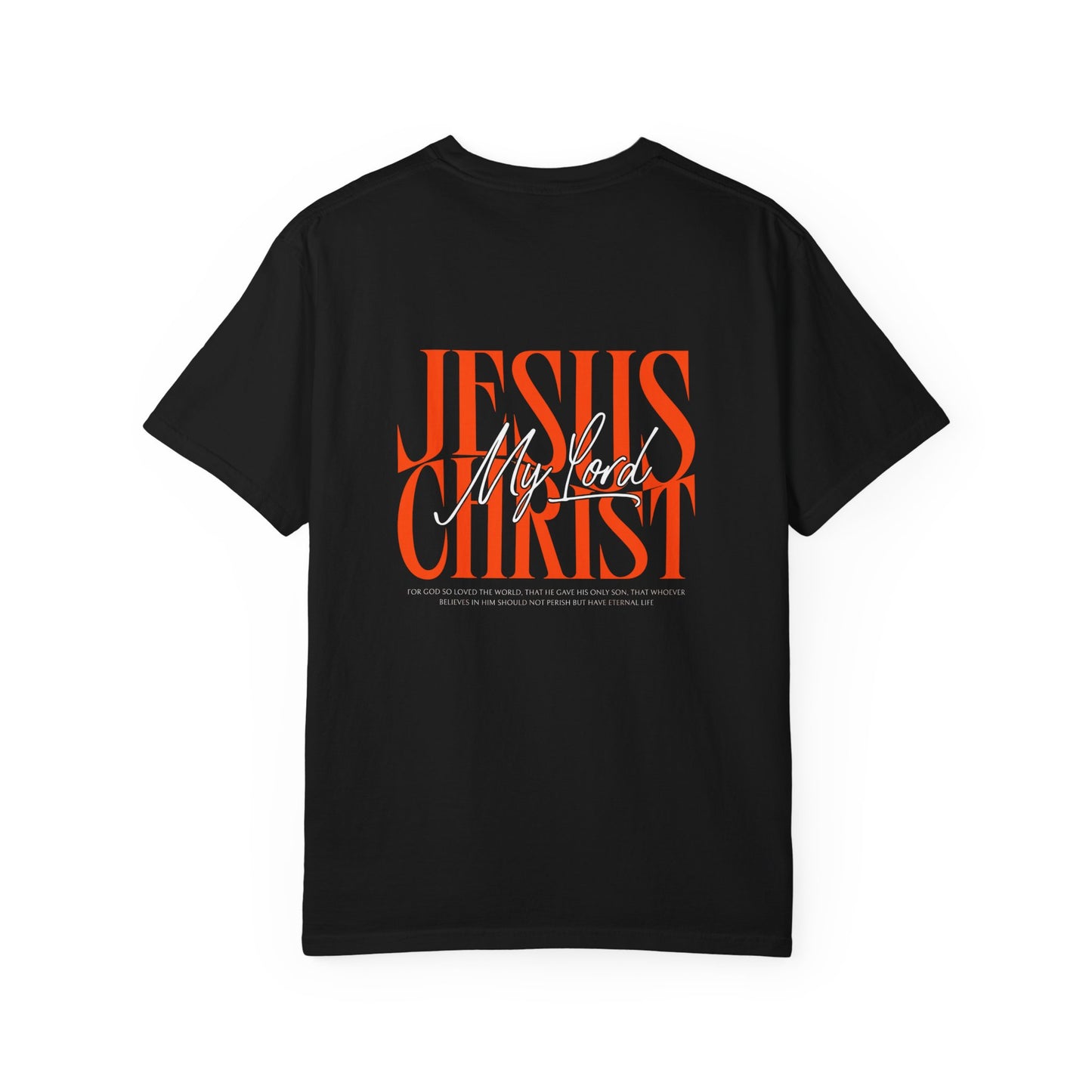 Jesus Christ Is My Lord Oversized T-Shirt | John 3:16 Christian Tee | Bold Faith Statement Shirt | Premium Garment-Dyed Cotton
