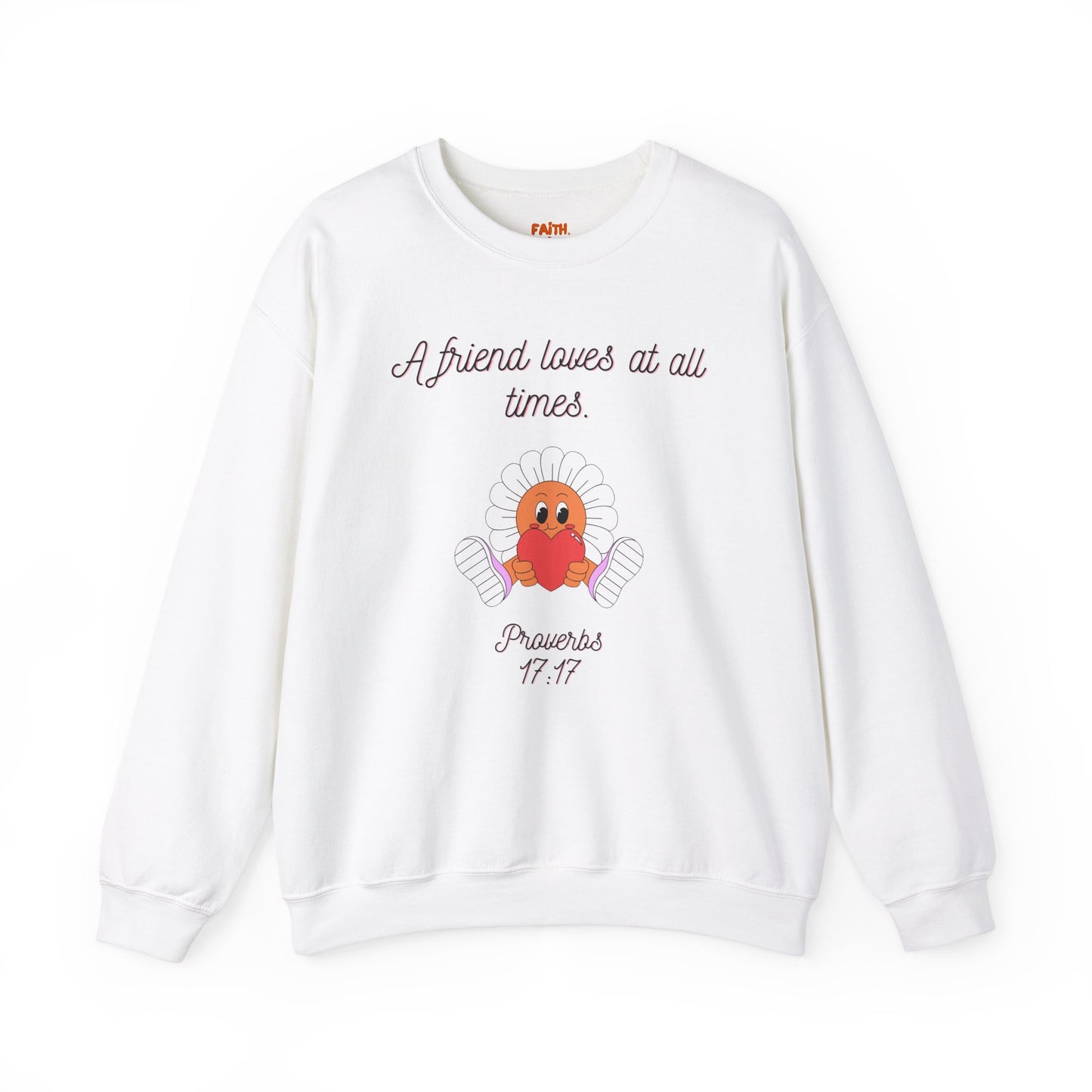 Christian Sweatshirt A Friend Loves at All Times Faith-Based Gift for Her Christian Apparel
