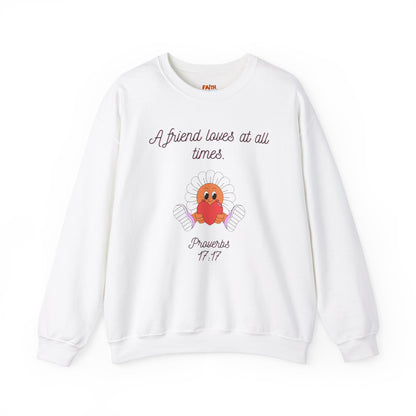 Christian Sweatshirt A Friend Loves at All Times Faith-Based Gift for Her Christian Apparel