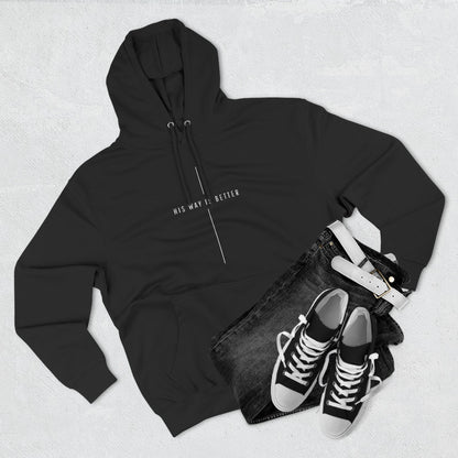 “His Way Is Better” Unisex Fleece Hoodie – Cozy Faith Hoodie for Everyday Wear