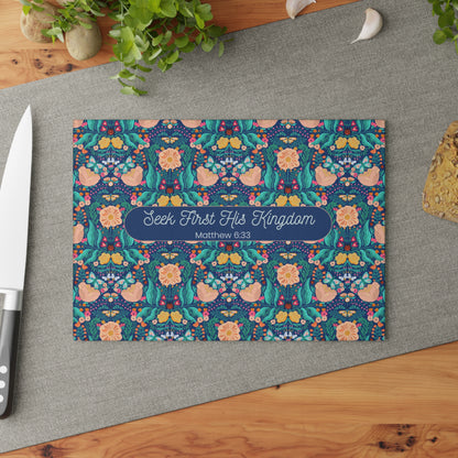 Glass Cutting Board - Seek First His Kingdom - Matthew 6:33 Mothers Day Gift