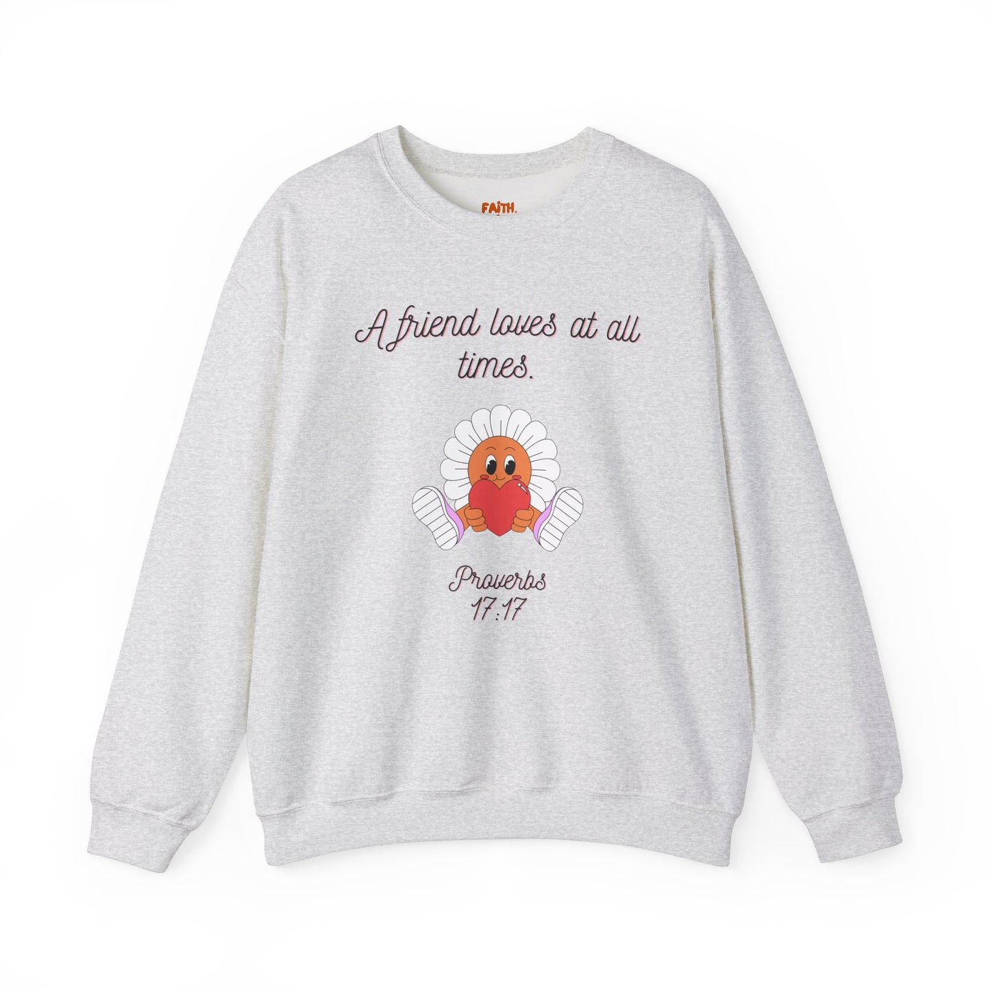 Christian Sweatshirt A Friend Loves at All Times Faith-Based Gift for Her Christian Apparel