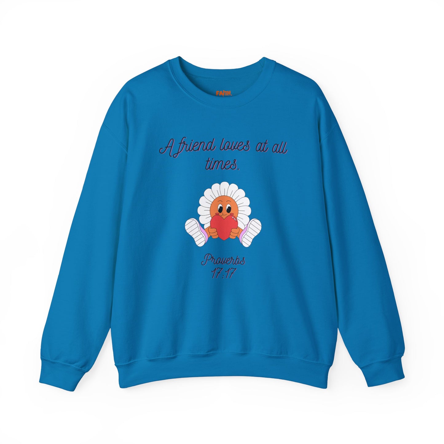 Christian Sweatshirt A Friend Loves at All Times Faith-Based Gift for Her Christian Apparel