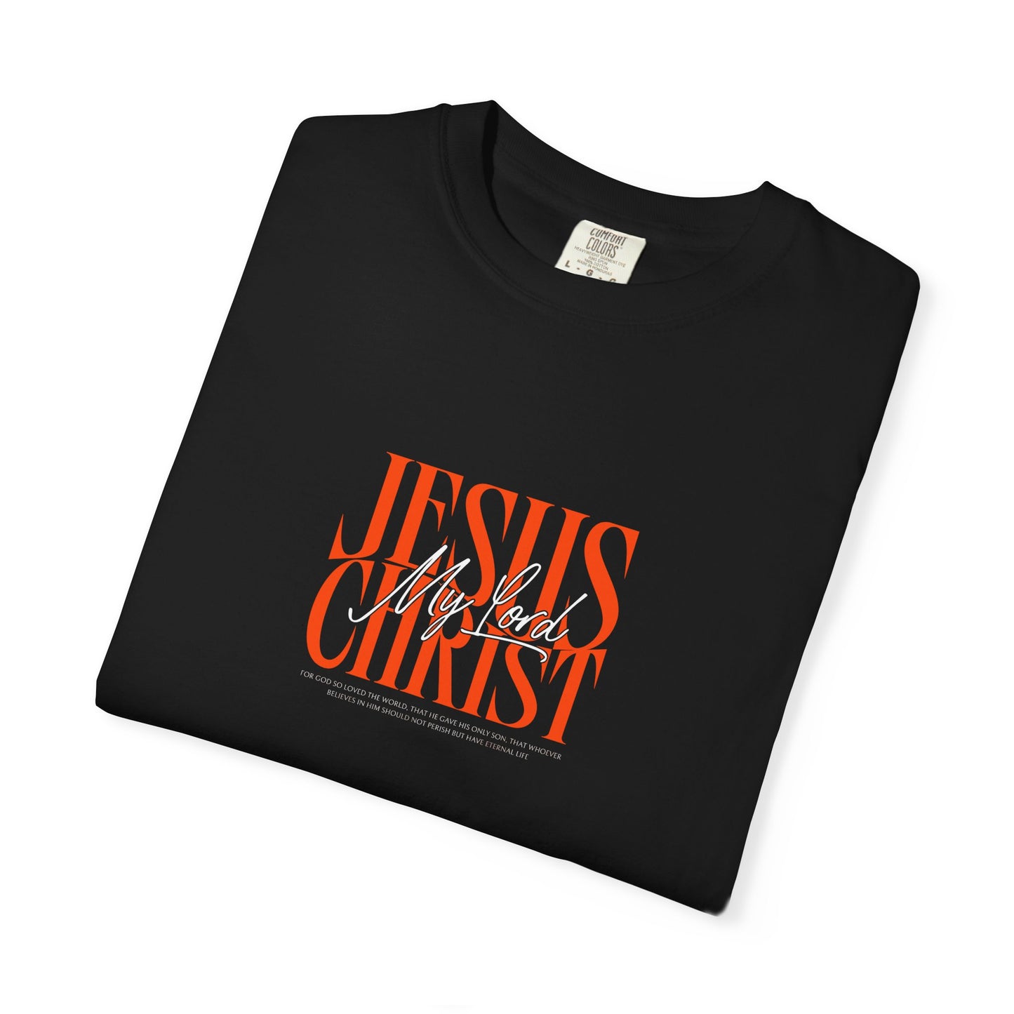Jesus Christ Is My Lord Oversized T-Shirt | John 3:16 Christian Tee | Bold Faith Statement Shirt | Premium Garment-Dyed Cotton