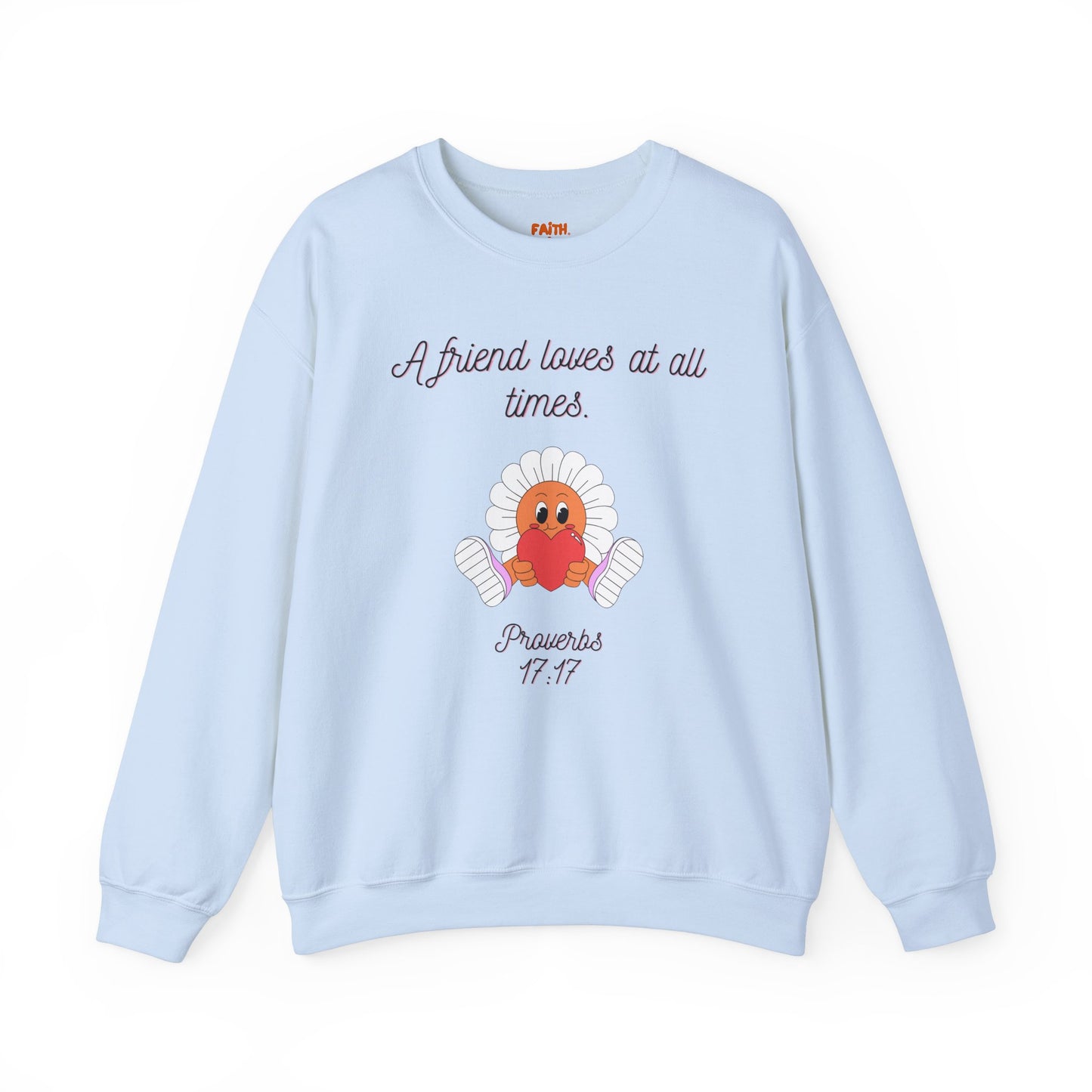 Christian Sweatshirt A Friend Loves at All Times Faith-Based Gift for Her Christian Apparel