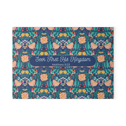 Glass Cutting Board - Seek First His Kingdom - Matthew 6:33 Mothers Day Gift