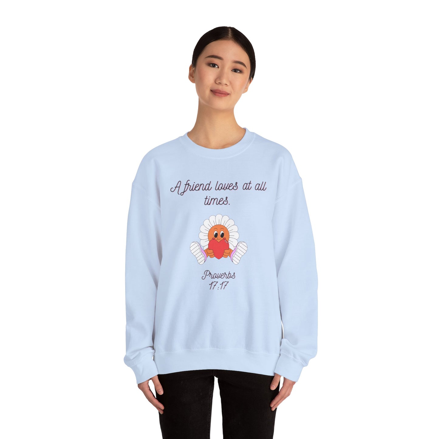 Christian Sweatshirt A Friend Loves at All Times Faith-Based Gift for Her Christian Apparel