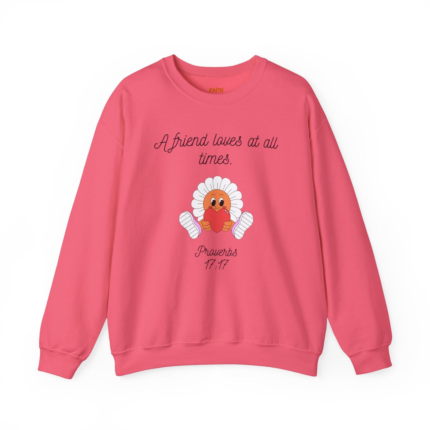 Christian Sweatshirt A Friend Loves at All Times Faith-Based Gift for Her Christian Apparel